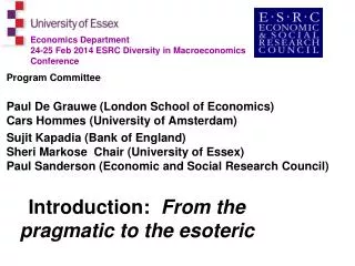 Program Committee Paul De Grauwe (London School of Economics) Cars Hommes (University of Amsterdam)