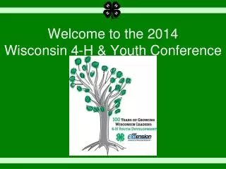 Welcome to the 2014 Wisconsin 4-H &amp; Youth Conference