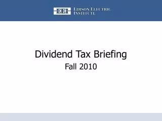 Dividend Tax Briefing Fall 2010
