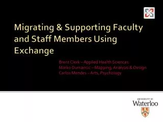 Migrating &amp; Supporting Faculty and Staff Members Using Exchange