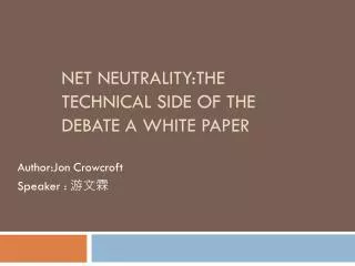 Net Neutrality:The Technical Side of the Debate A white Paper