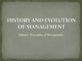 HISTORY AND EVOLUTION OF MANAGEMENT