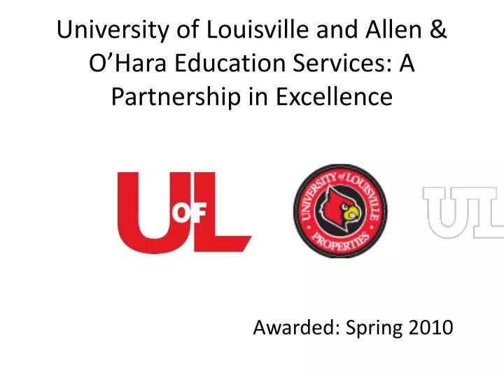 university of louisville and allen o hara education services a partnership in excellence