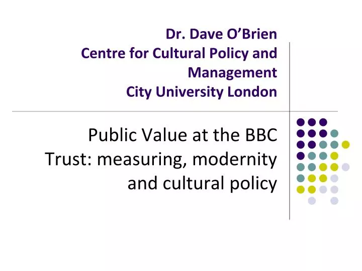 dr dave o brien centre for cultural policy and management city university london