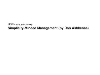 HBR case summary Simplicity-Minded Management (by Ron Ashkenas )