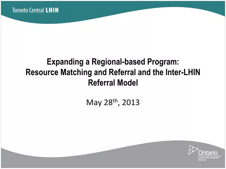 expanding a regional based program resource matching and referral and the inter lhin referral model