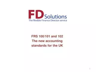 FRS 100/101 and 102 The new accounting standards for the UK