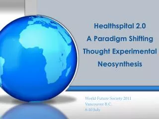 Healthspital 2.0 A Paradigm Shifting Thought Experimental Neosynthesis
