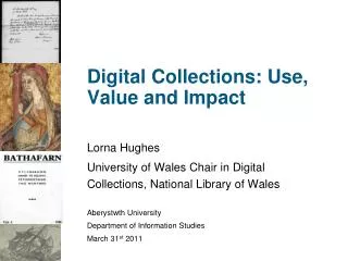 Digital Collections: Use, Value and Impact