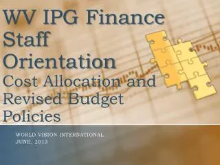 WV IPG Finance Staff Or i entation Cost Allocation and Revised Budget Policies