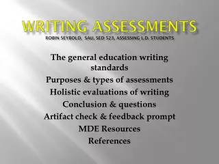 Writing Assessments Robin SEYBOLD, SAU, SED 523, Assessing L.D. Students