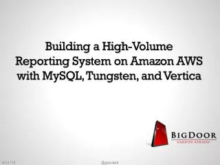 Building a High-Volume Reporting System on Amazon AWS with MySQL, Tungsten, and Vertica