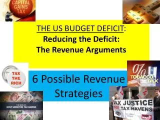 THE US BUDGET DEFICIT : Reducing the Deficit: The Revenue Arguments