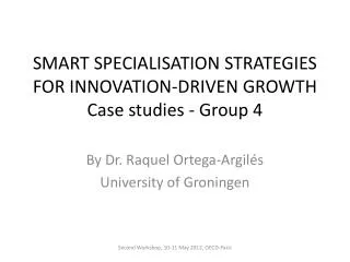 SMART SPECIALISATION STRATEGIES FOR INNOVATION -DRIVEN GROWTH Case studies - Group 4