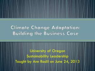 Climate Change Adaptation: Building the Business Case