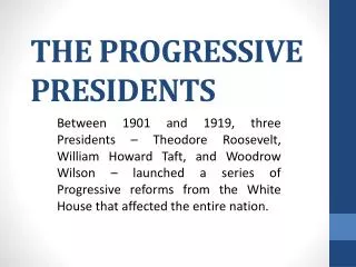 THE PROGRESSIVE PRESIDENTS