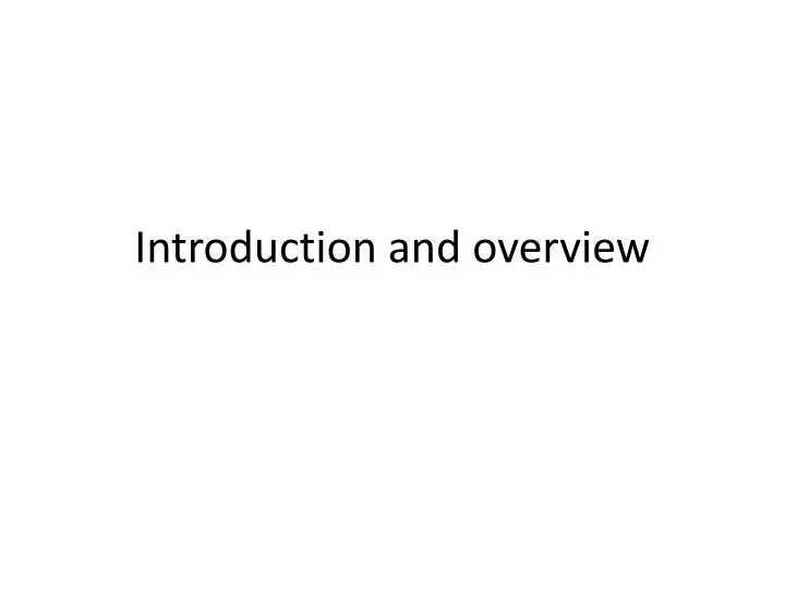 introduction and overview