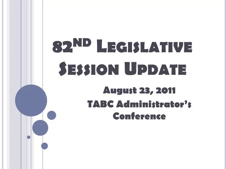 82 nd legislative session update