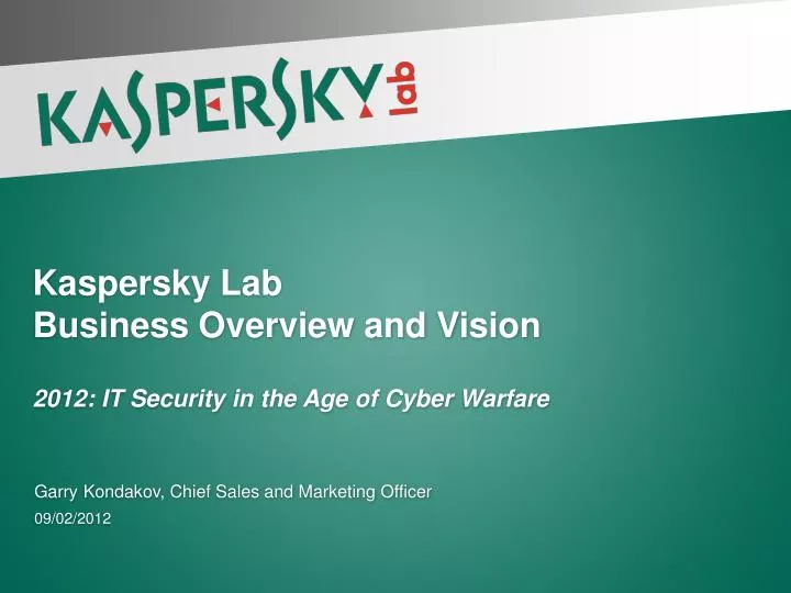 kaspersky lab business overview and vision 2012 it security in the age of cyber warfare