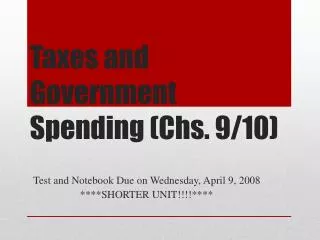 Taxes and Government Spending ( Chs . 9/10)