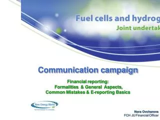 Communication campaign Financial reporting : Formalities &amp; General Aspects , Common Mistakes &amp; E- reporti