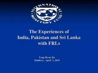 The Experiences of India, Pakistan and Sri Lanka with FRLs