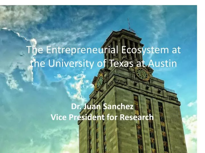 the entrepreneurial ecosystem at the university of texas at austin