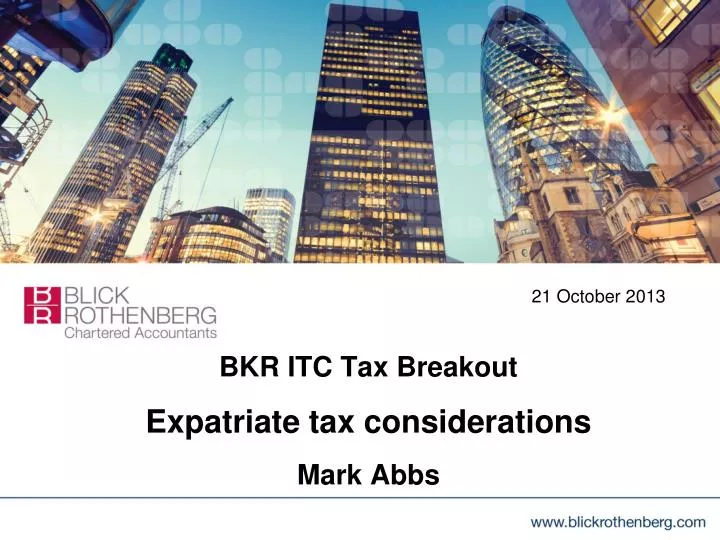 bkr itc tax breakout expatriate tax considerations mark abbs