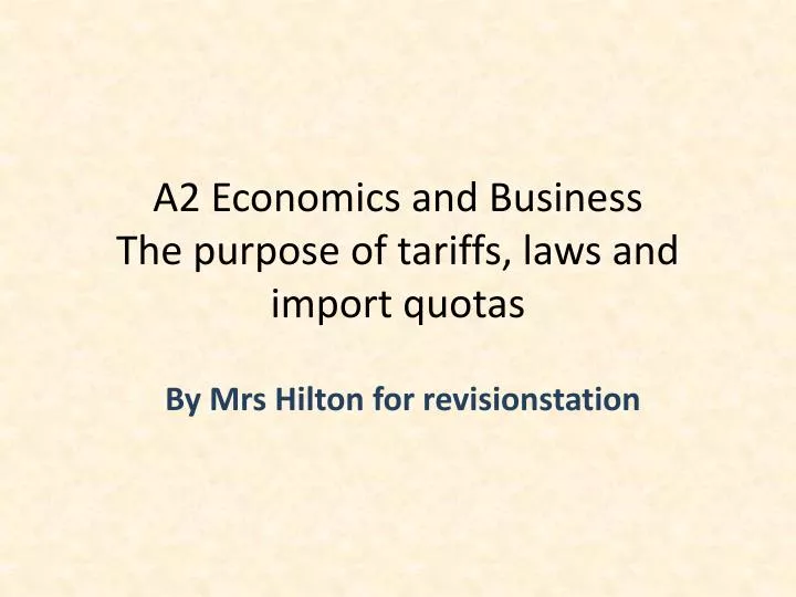 a2 economics and business the purpose of tariffs laws and import quotas