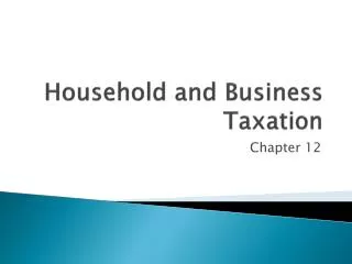 Household and Business Taxation