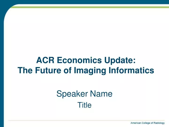 acr economics update the future of imaging informatics