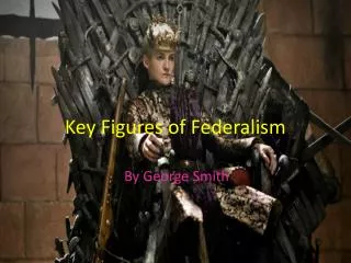 Key Figures of Federalism