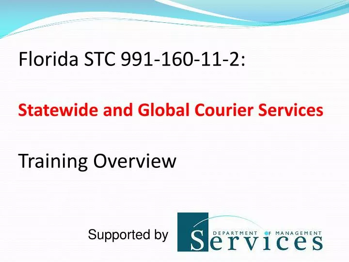 florida stc 991 160 11 2 statewide and global courier services training overview