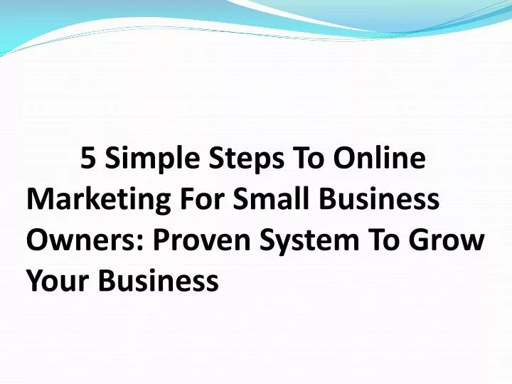 5 simple steps to online marketing for small business owners proven system to grow your business