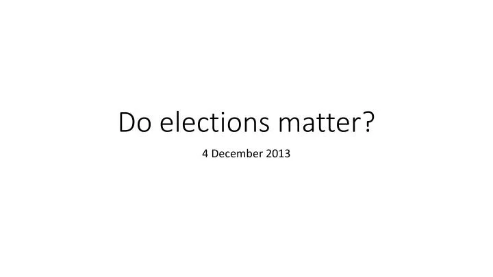 do elections matter