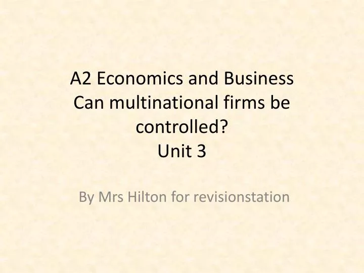 a2 economics and business can multinational firms be controlled unit 3