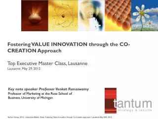 Fostering VALUE INNOVATION through the CO-CREATION Approach Top Executive Master Class, Lausanne Lausanne, May 29, 2012