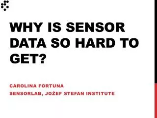 Why is sensor data so hard to get?