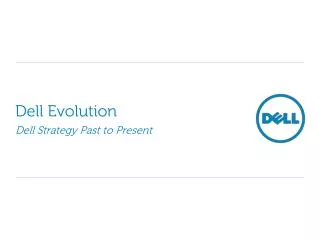 Dell Evolution Dell Strategy Past to Present