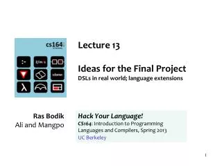 Lecture 13 Ideas for the Final Project DSLs in real world; language extensions