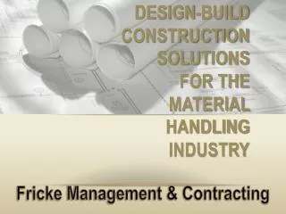 Design-Build Construction Solutions for the Material Handling Industry