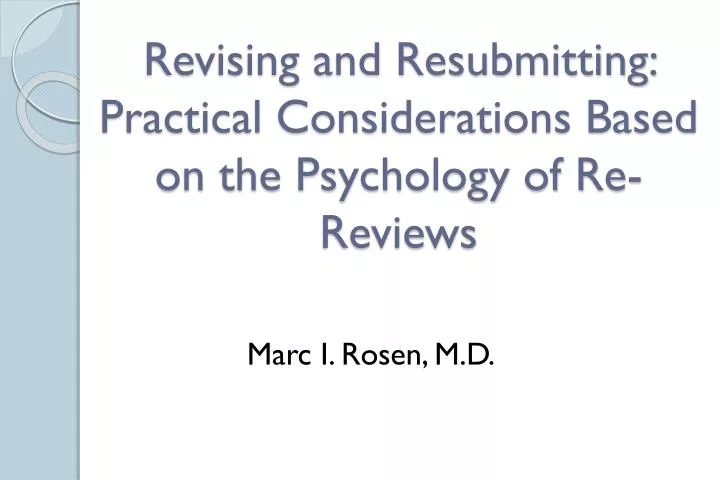 revising and resubmitting practical considerations based on the psychology of re reviews