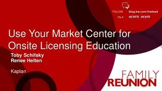 Use Your Market Center for Onsite Licensing Education