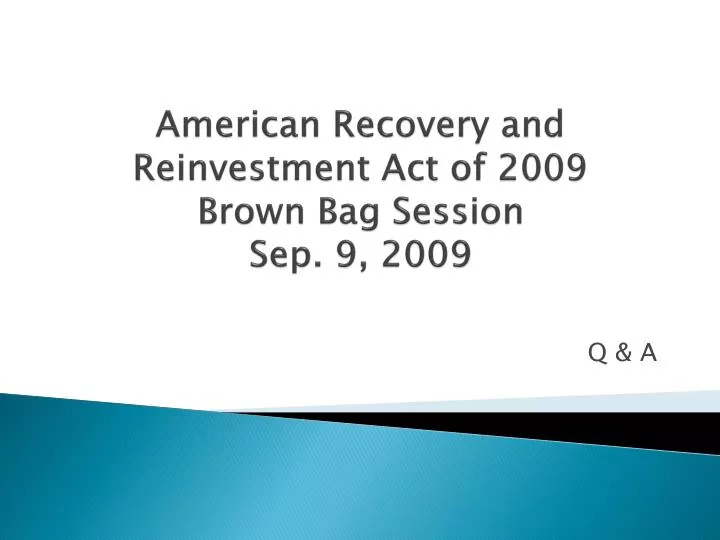 american recovery and reinvestment act of 2009 brown bag session sep 9 2009