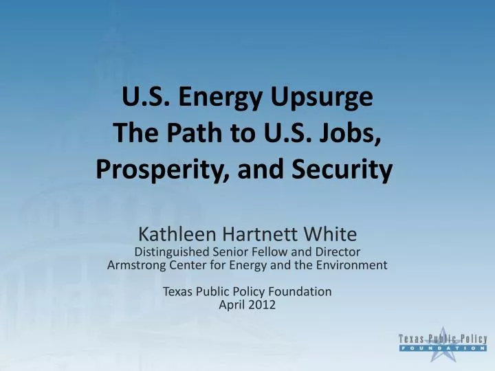 u s energy upsurge the path to u s jobs prosperity and security