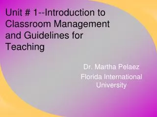 Unit # 1--Introduction to Classroom Management and Guidelines for Teaching