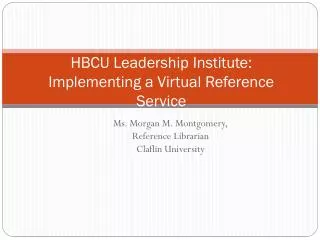 HBCU Leadership Institute: Implementing a Virtual Reference Service