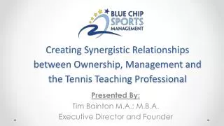Creating Synergistic Relationships between Ownership, Management and the Tennis Teaching Professional
