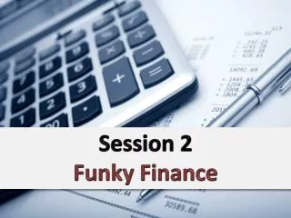 Session 2 Funky Finance