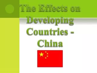 The Effects on Developing Countries - China
